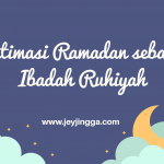 Optimasi Ramadan Sebagai Ibadah Ruhiyah