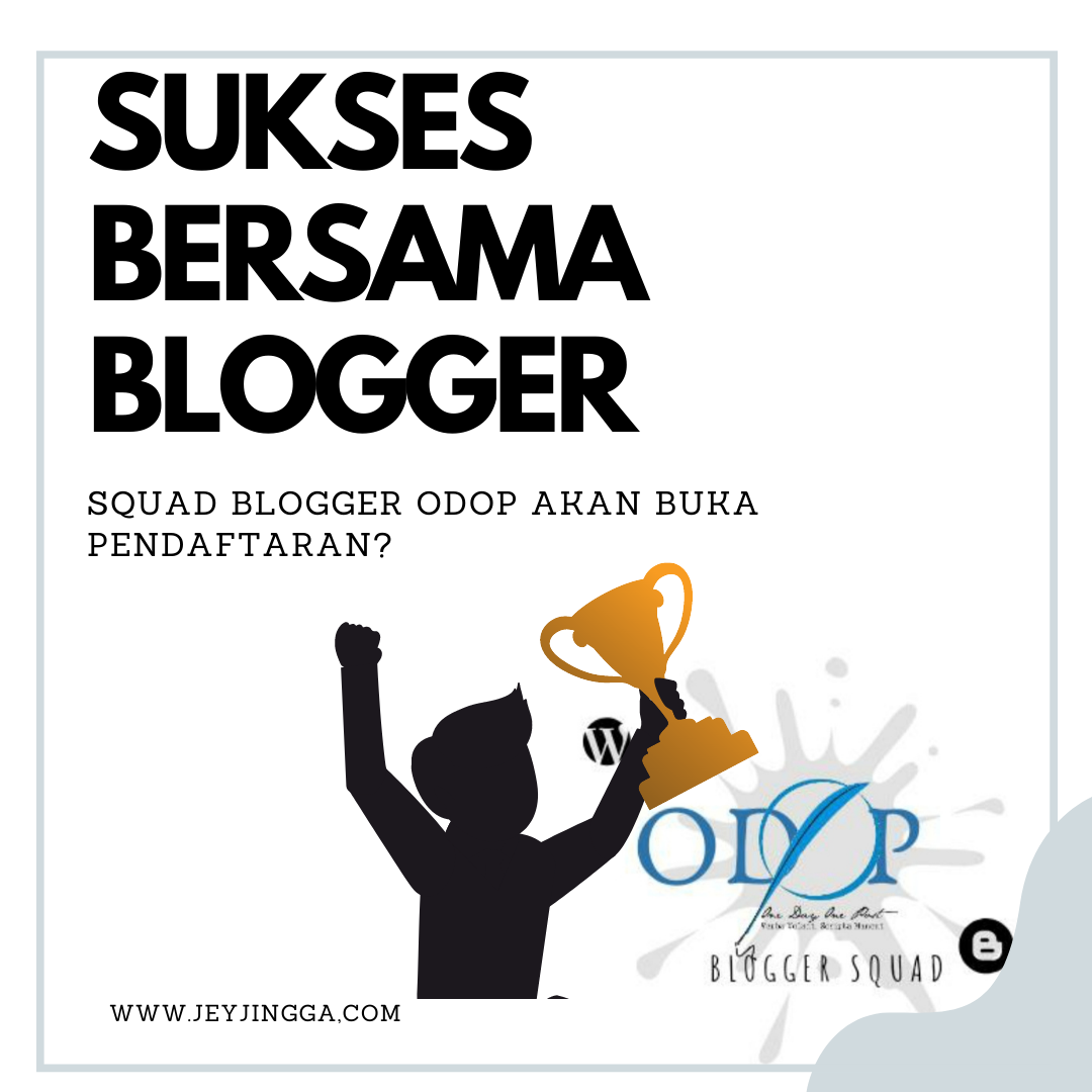 Sukses Bersama Blogger. Squad Blogger ODOP Akan Buka Pendaftaran?
