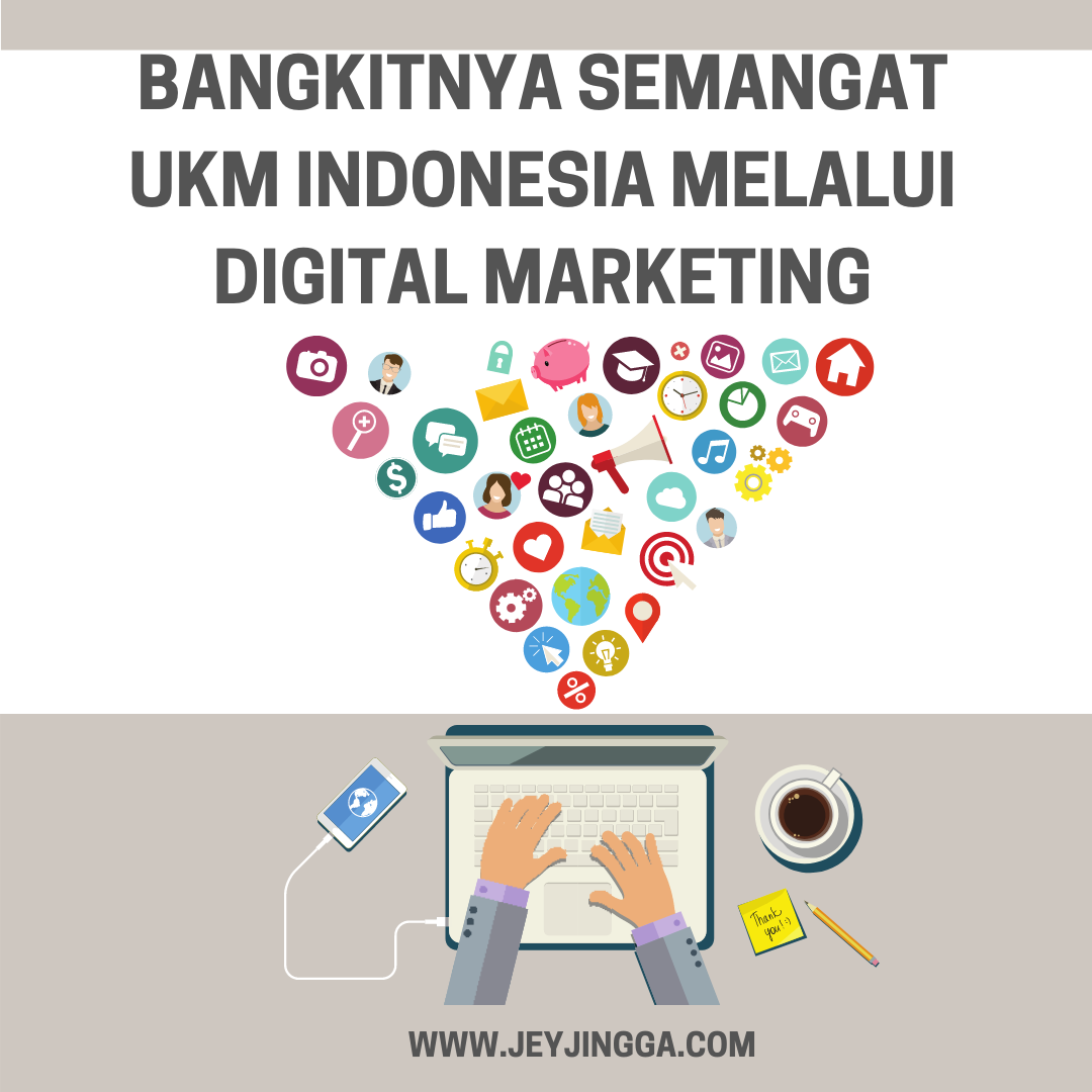 Bangkitnya Semangat UKM Indonesia melalui Digital Marketing
