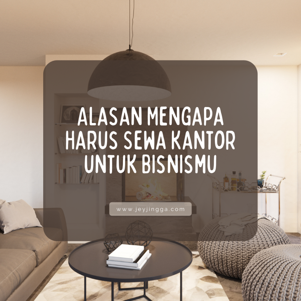 mengapa harus sewa kantor