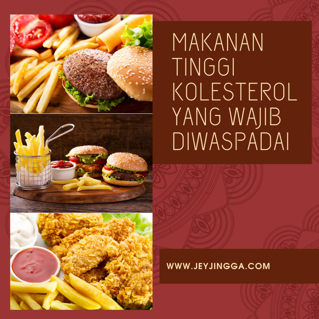 √Makanan Tinggi Kolesterol Yang Wajib Diwaspadai – Jurnal Jingga