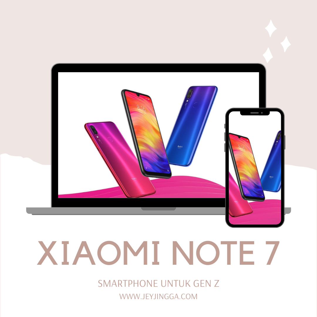 Xiaomi Note 7. Smartphone untuk Gen Z