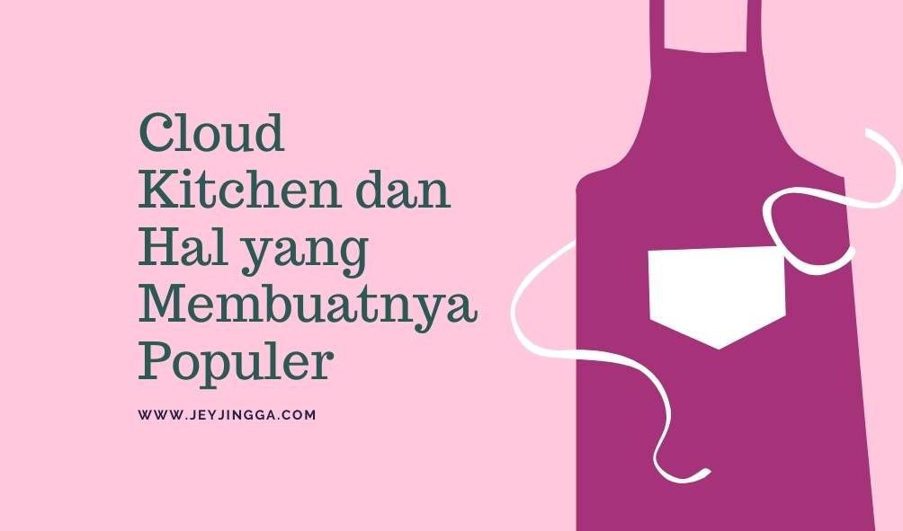 Cloud Kitchen dan Hal yang Membuatnya Populer