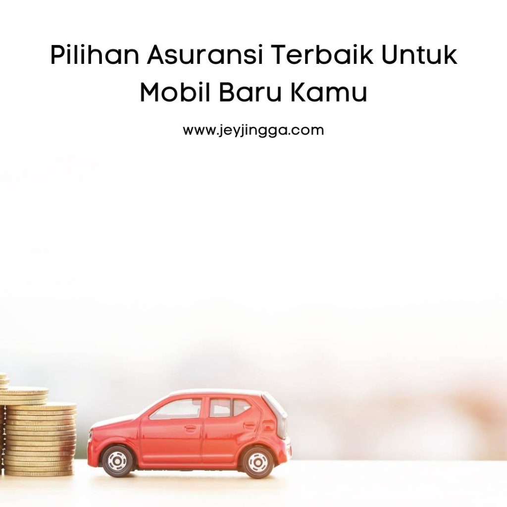 asuransi terbaik untuk mobil baru