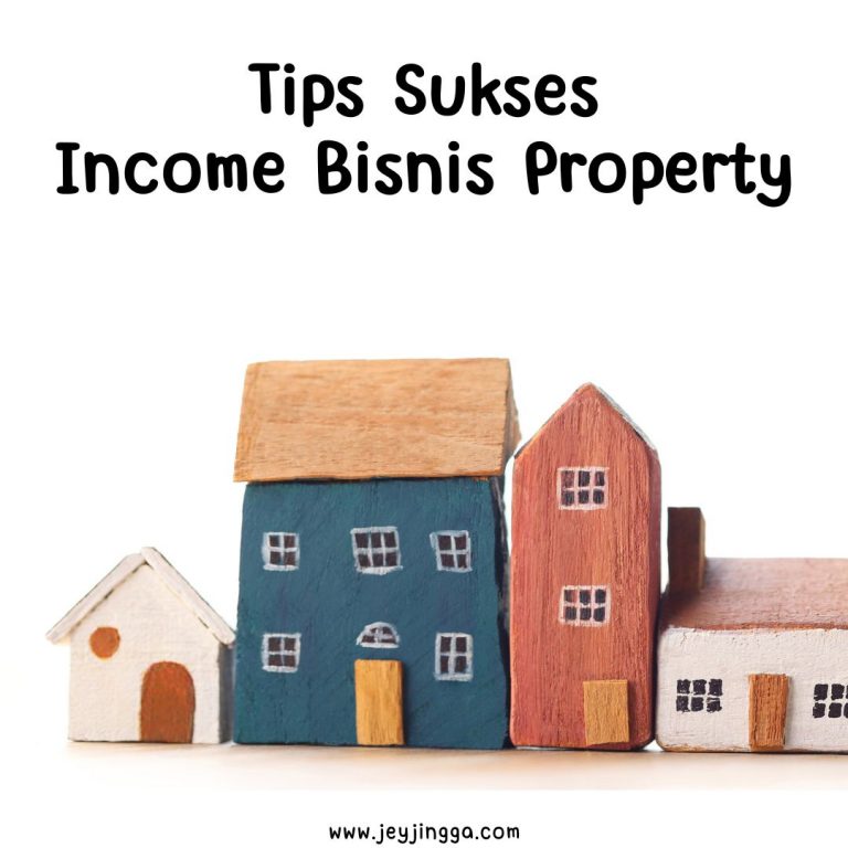 tips sukses income bisnis property